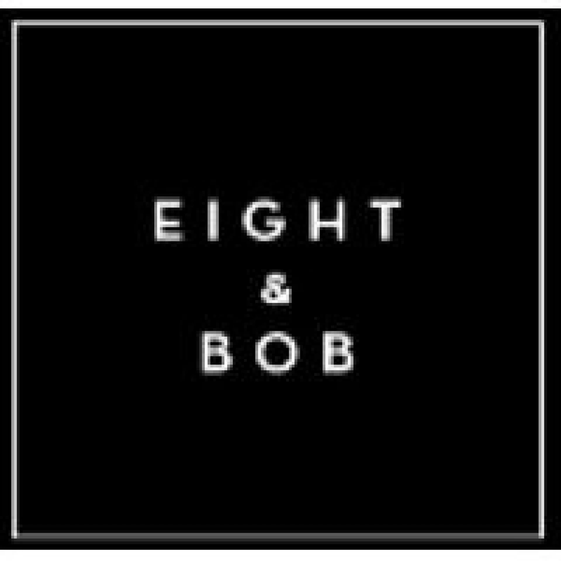 Eight & Bob