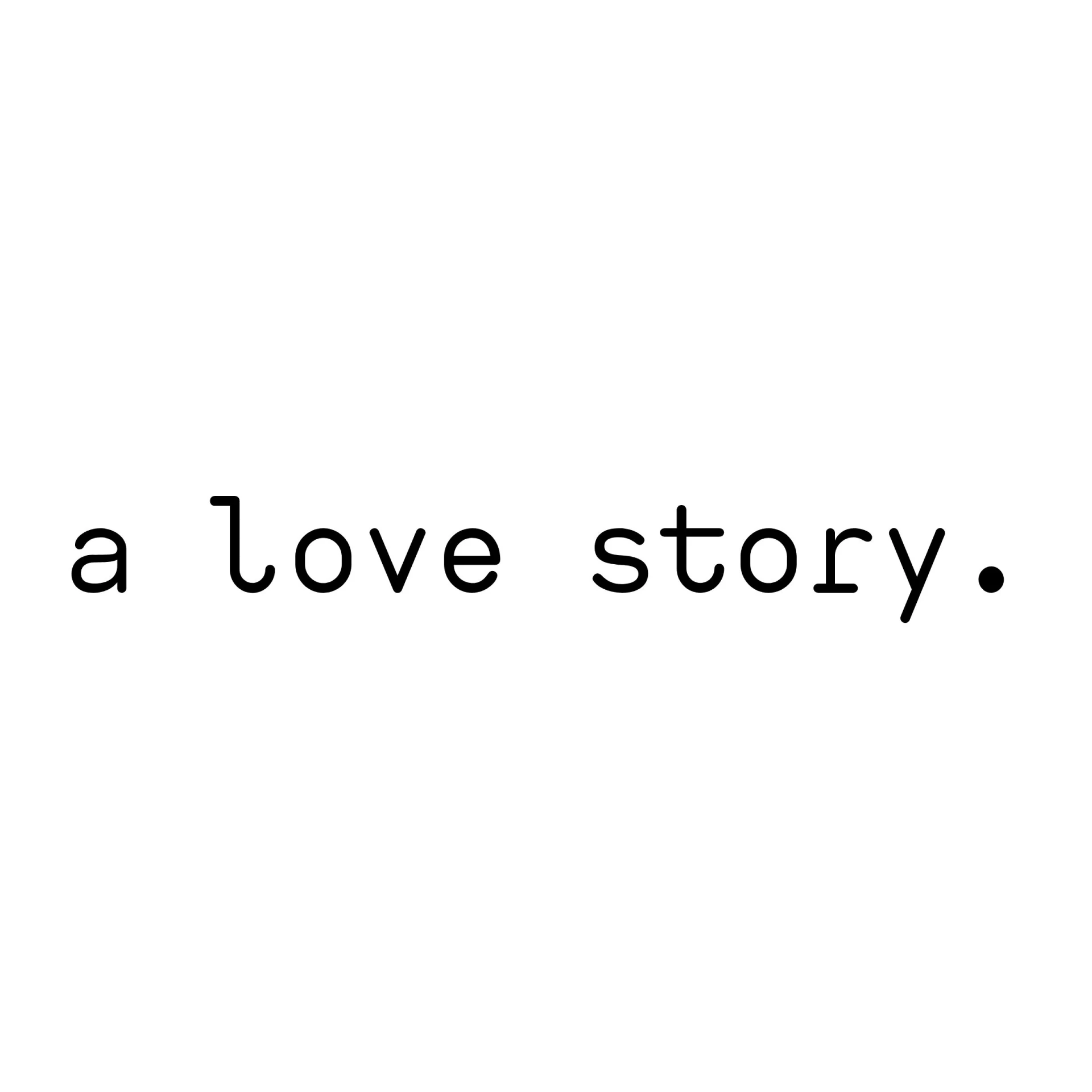a love story.
