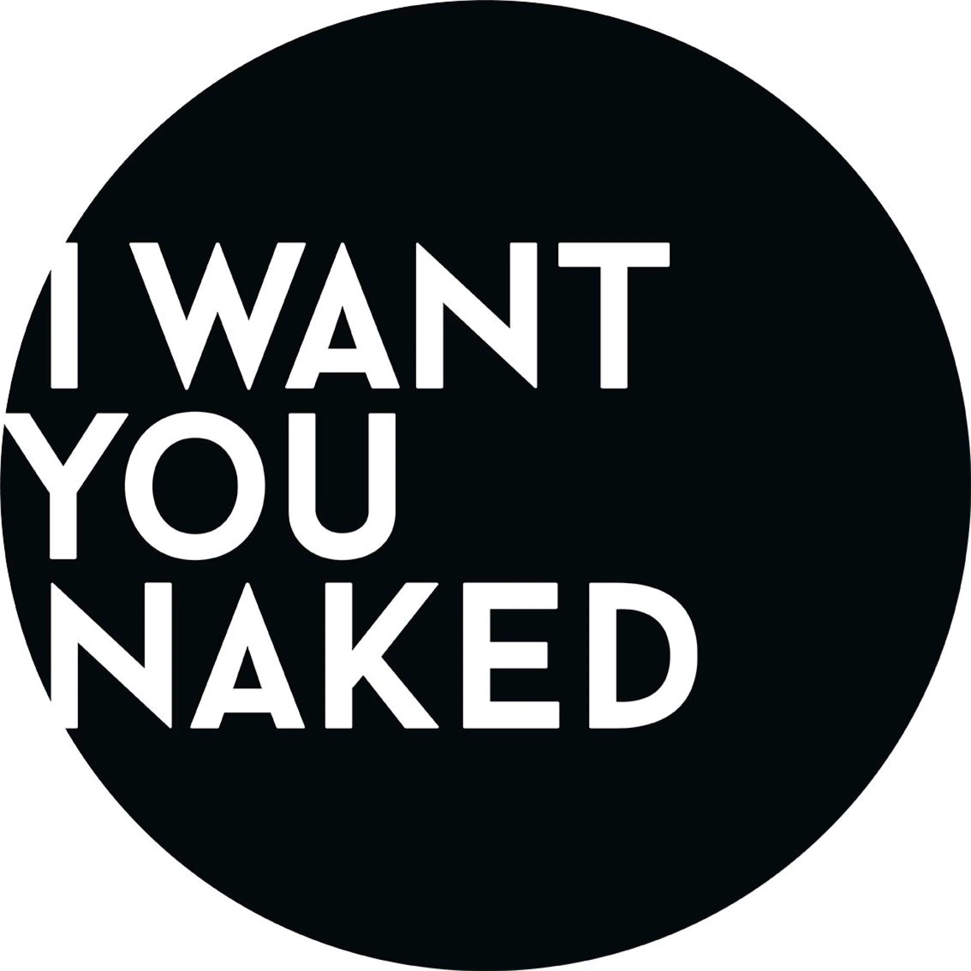 I Want You Naked